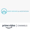 Sleep Sounds & Meditation Amazon Channel